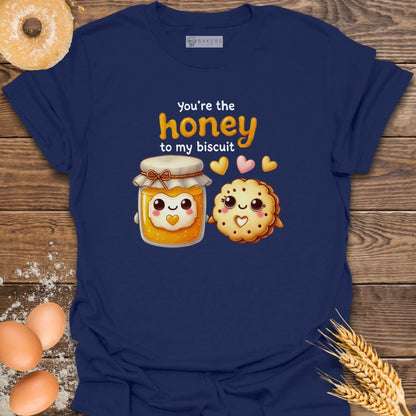 You're the Honey T-Shirt