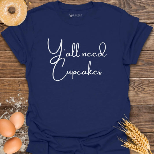 Y'all need Cupcakes T-Shirt