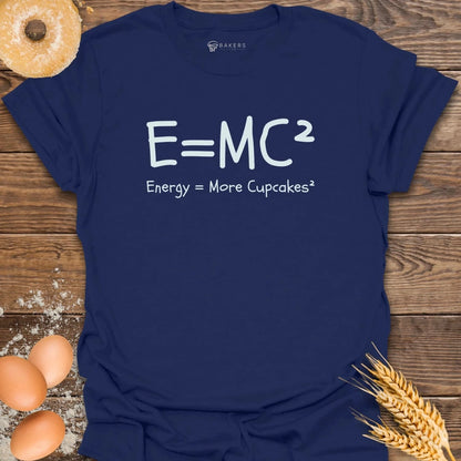 Energy = Cupcakes T-Shirt