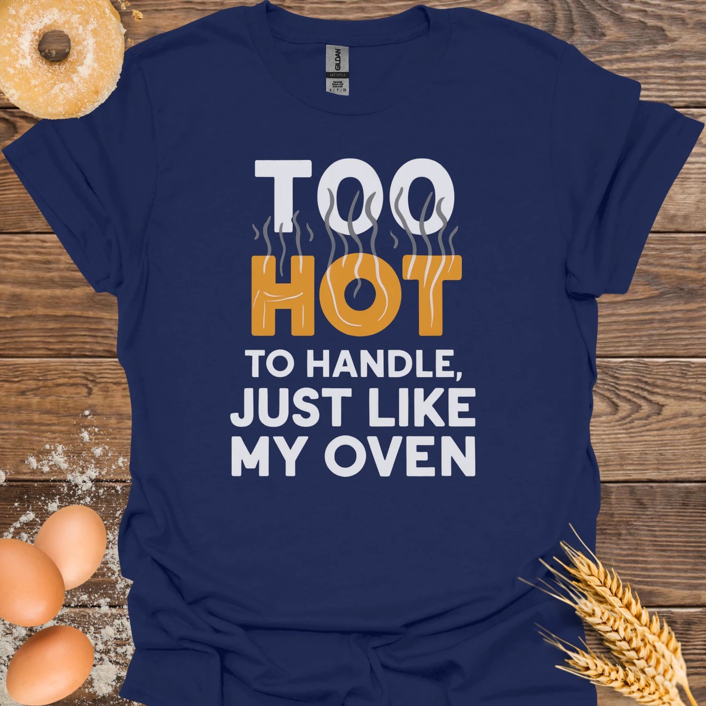 Too Hot to Handle T-Shirt