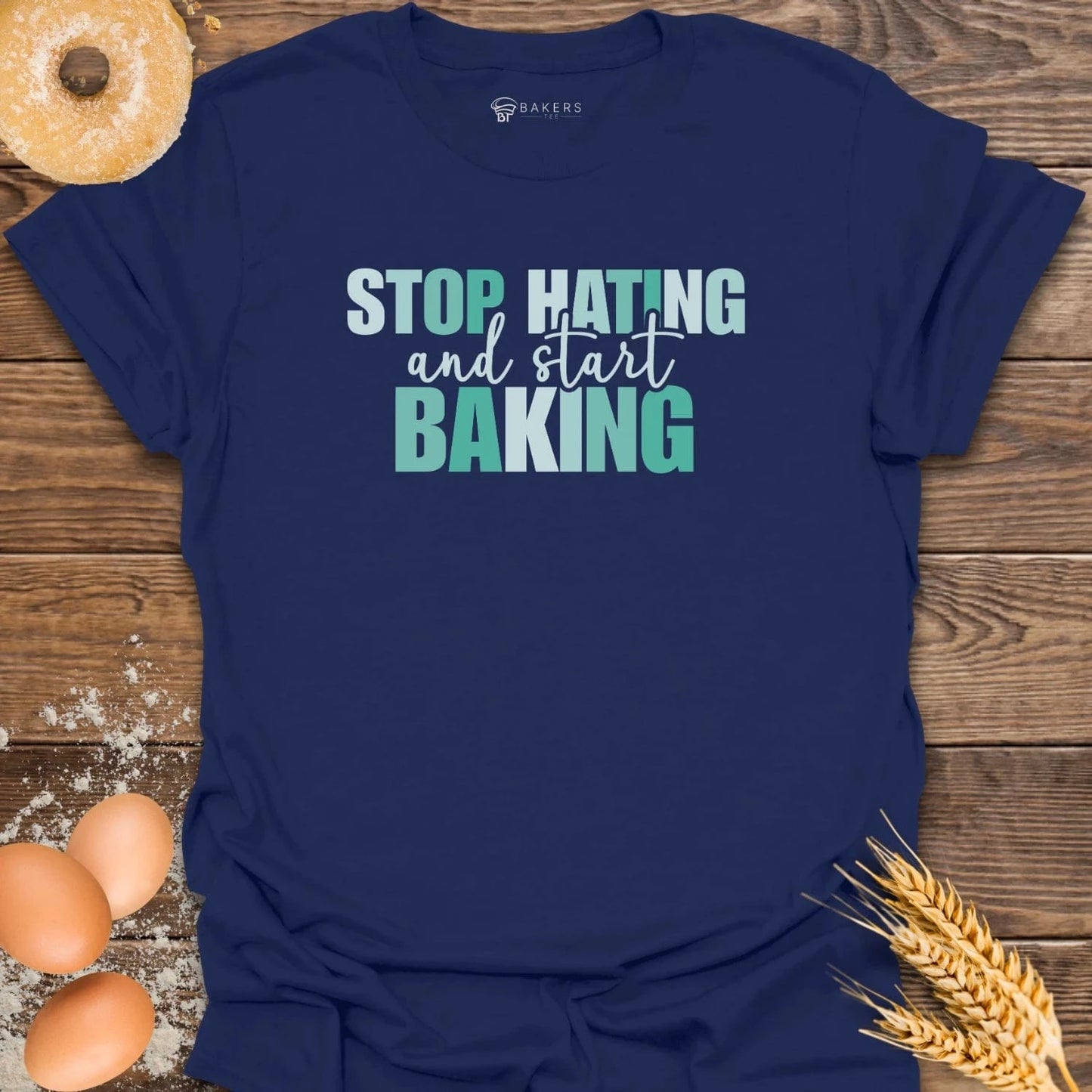 Start Baking T-Shirt