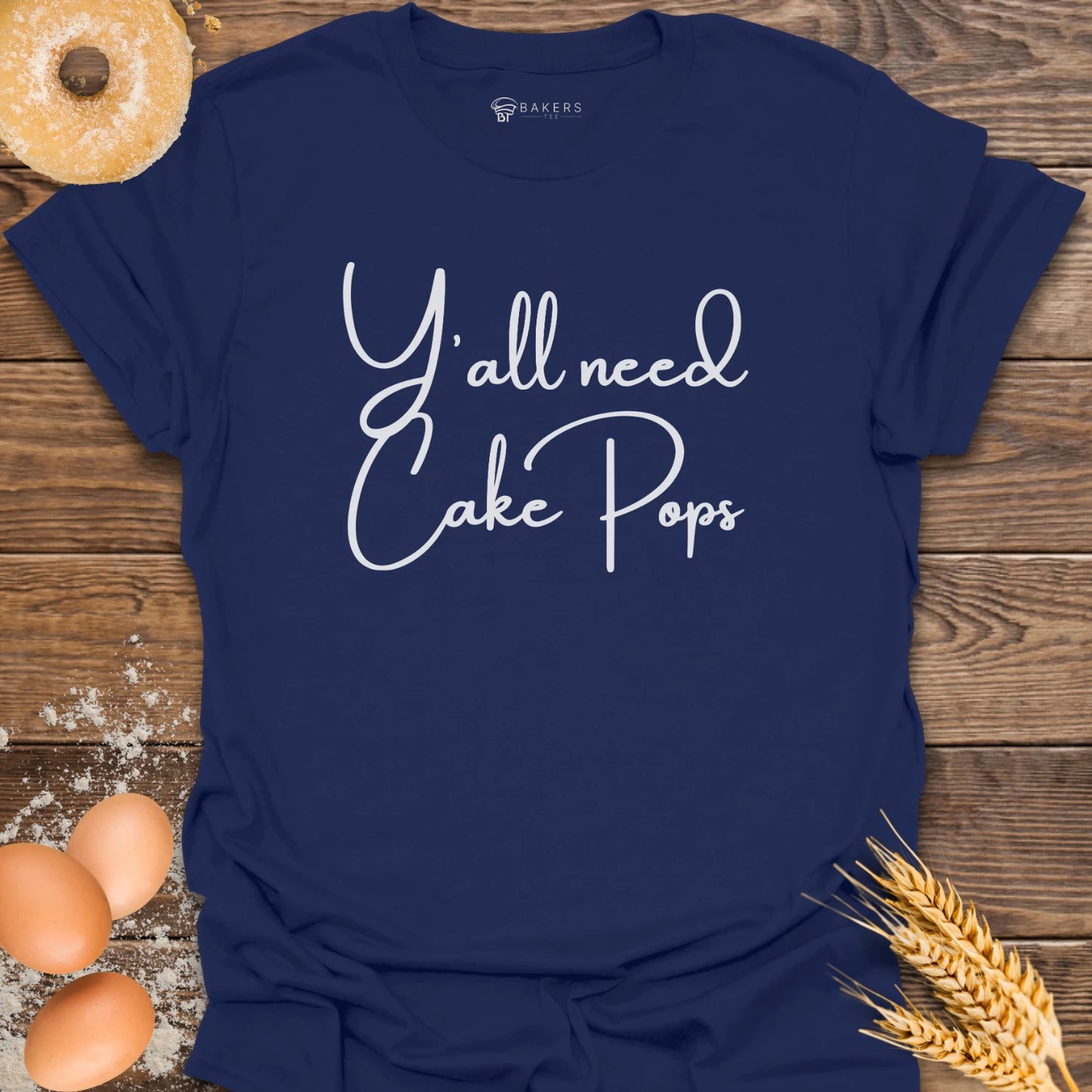 Y'all need Cake Pops T-Shirt