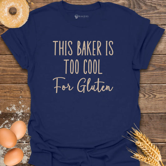 Too Cool For Gluten T-Shirt