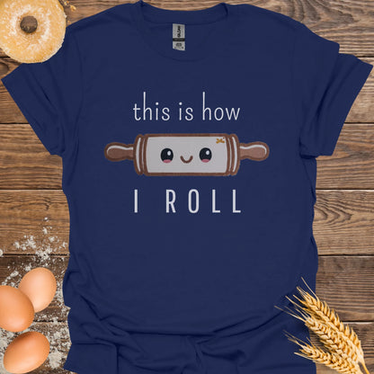 This Is How I Roll T-Shirt