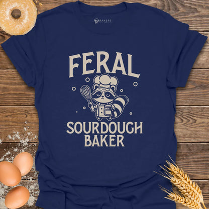 Feral Sourdough Baker T-Shirt