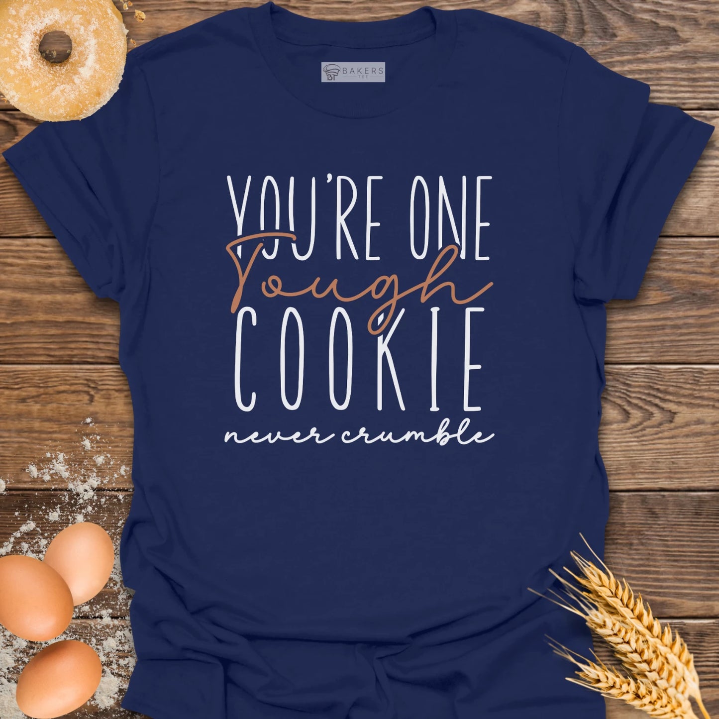 One Tough Cookie T-Shirt