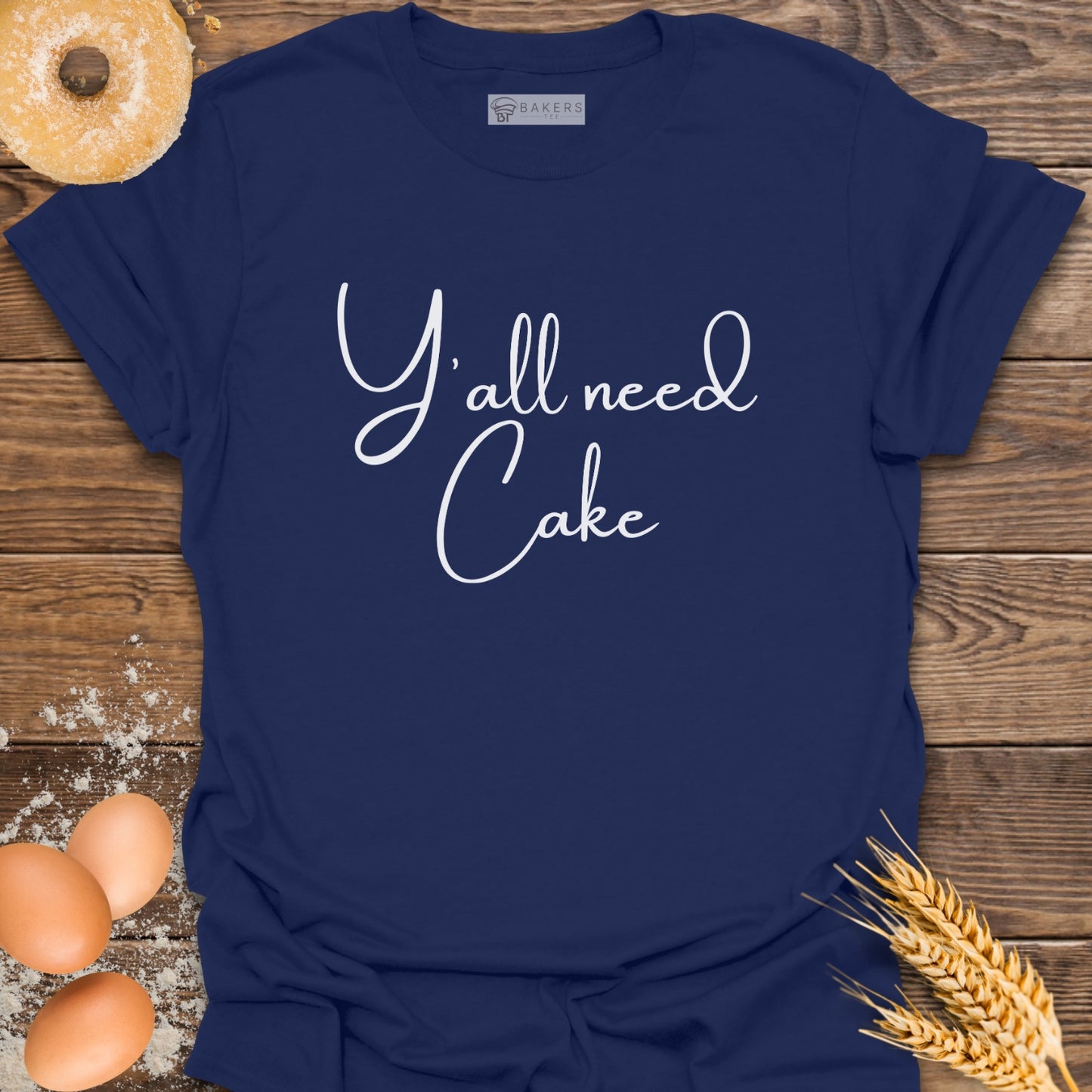 Y'all need Cake T-Shirt