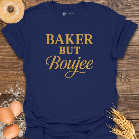 Baker but Boujee T-Shirt