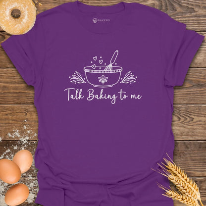 Talk Baking T-Shirt