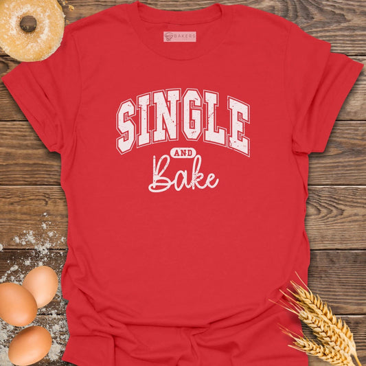 Single and Bake T-Shirt