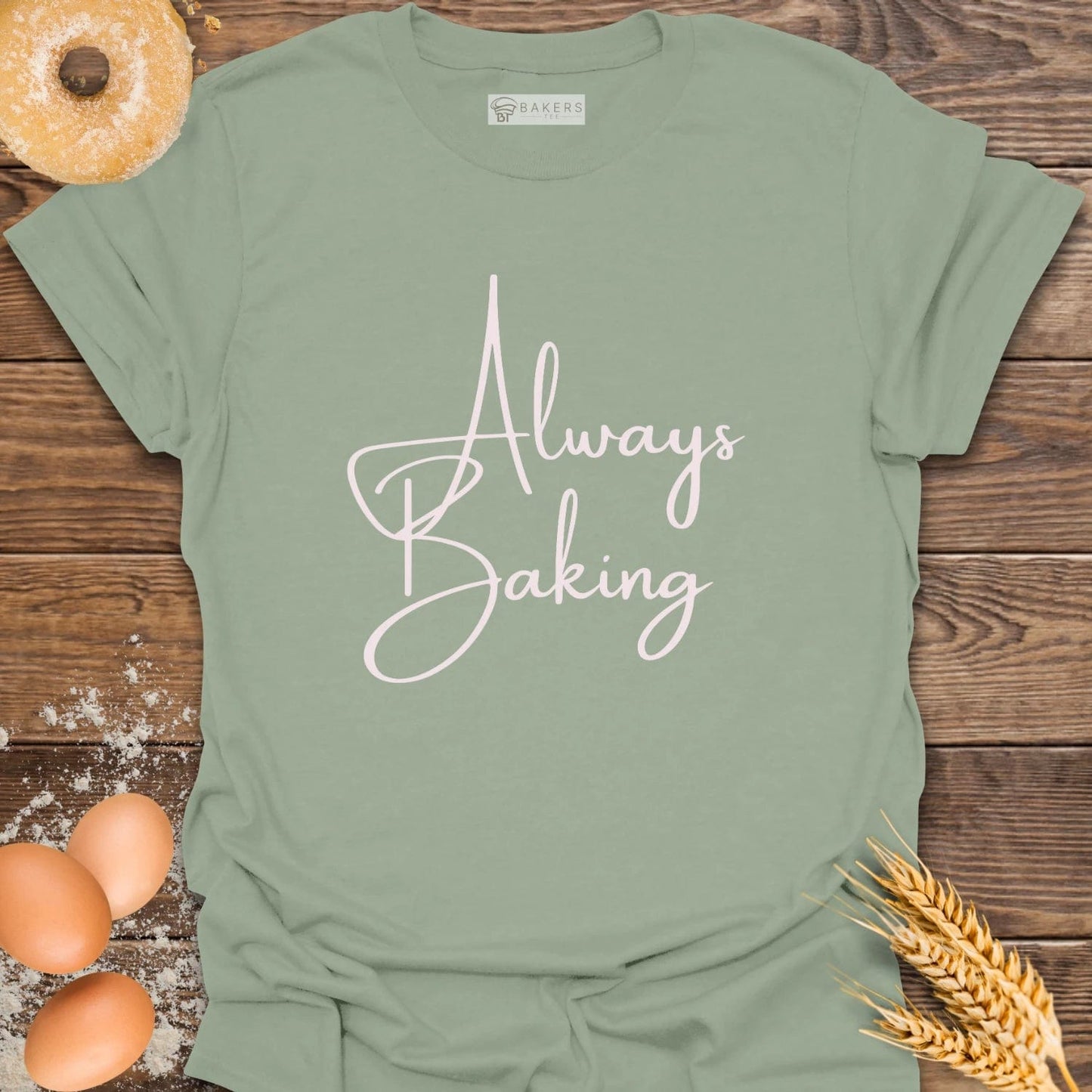 Always Baking T-Shirt