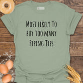Most Likely Piping Tips T-Shirt