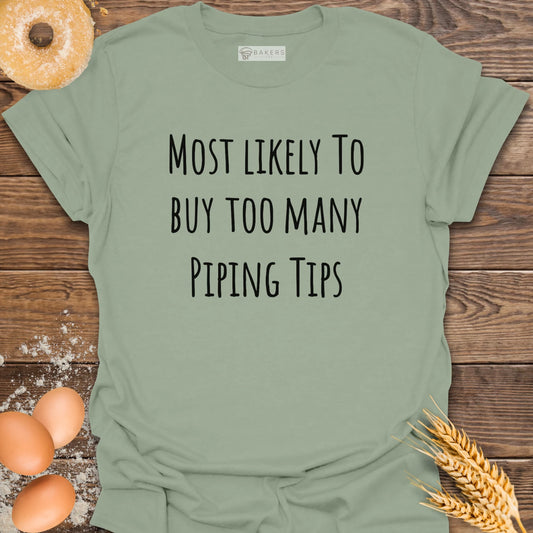 Most Likely Piping Tips T-Shirt