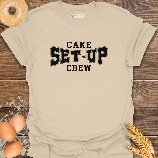 Cake Set-up Crew T-Shirt