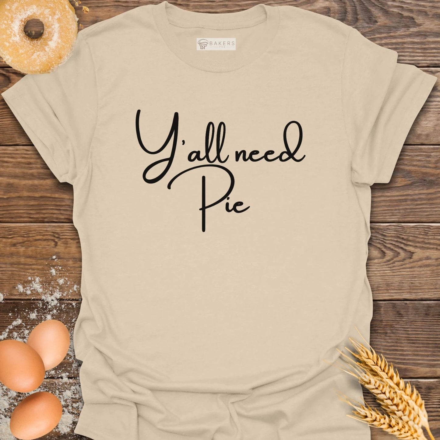 Y'all need Pie T-Shirt