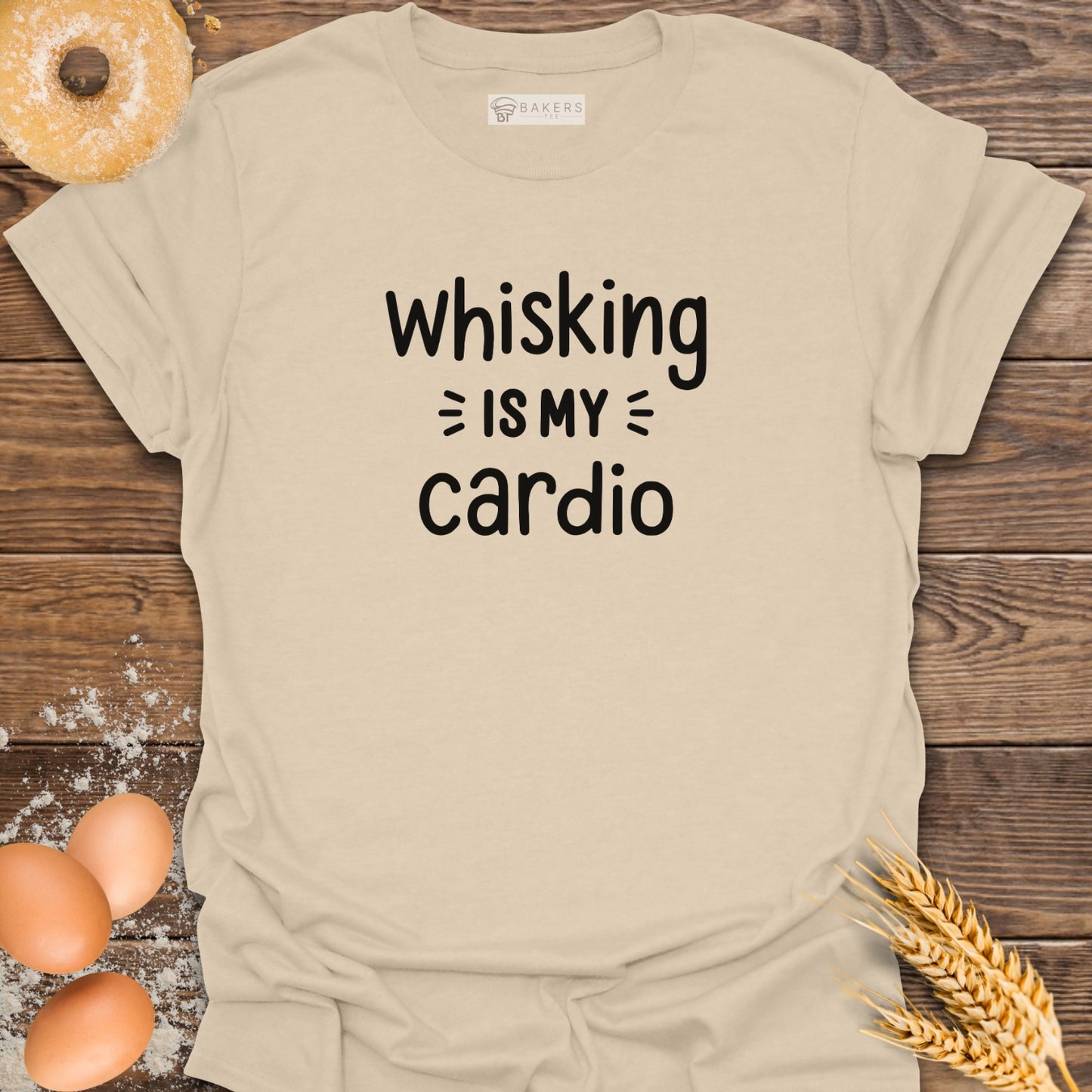 Whisking Is My Cardio T-Shirt