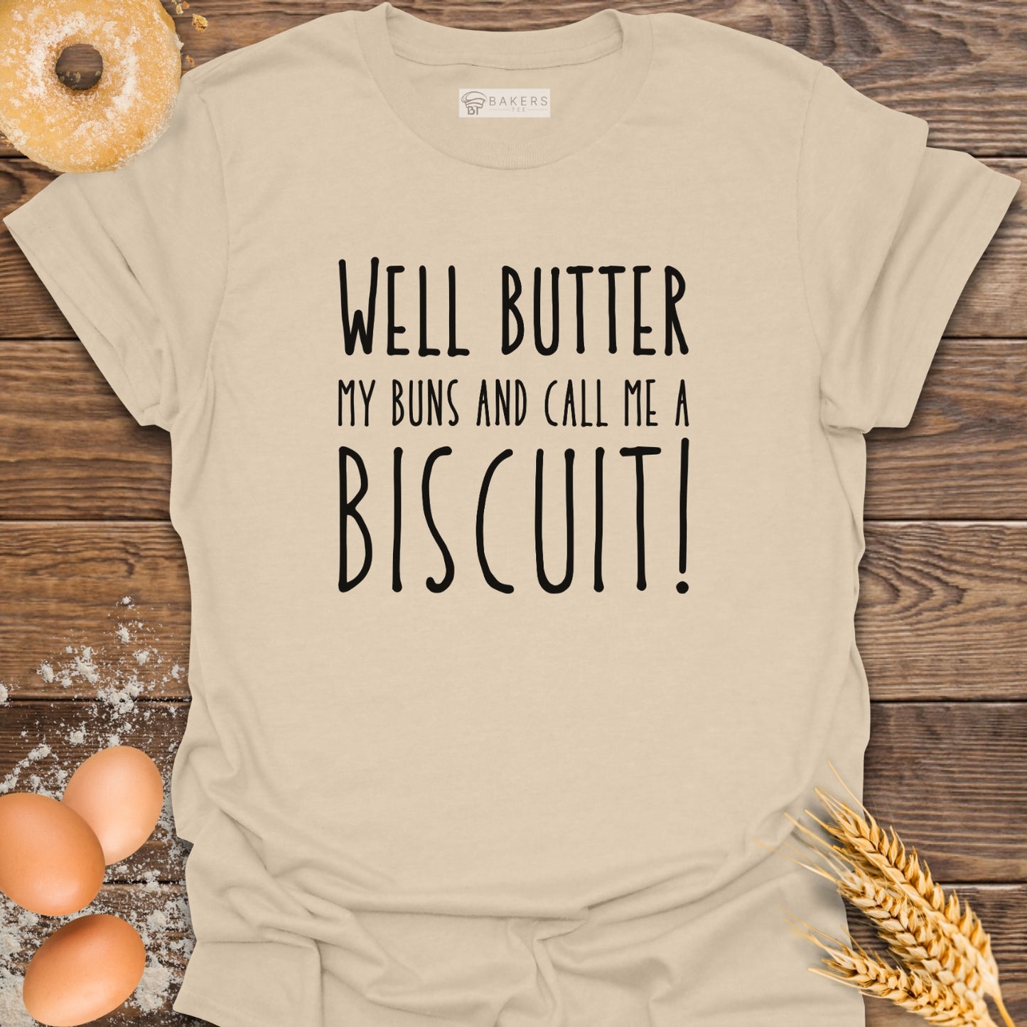 Well Butter My Buns T-Shirt