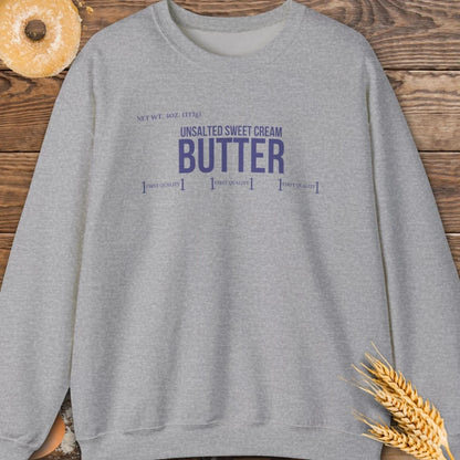 Unsalted Butter Sweatshirt