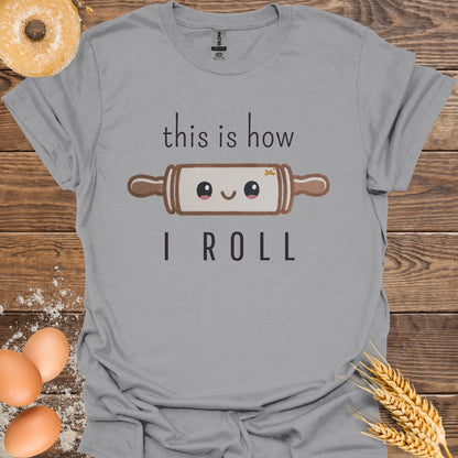 This Is How I Roll T-Shirt