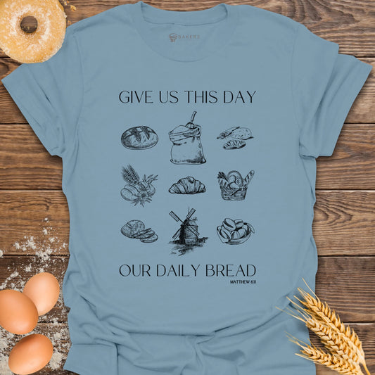 Give Us This Day T-Shirt