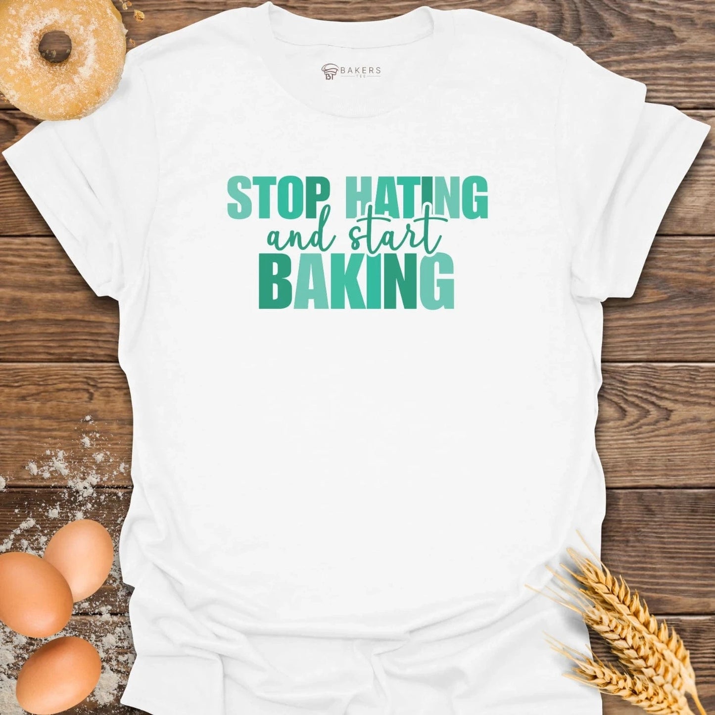 Start Baking T-Shirt