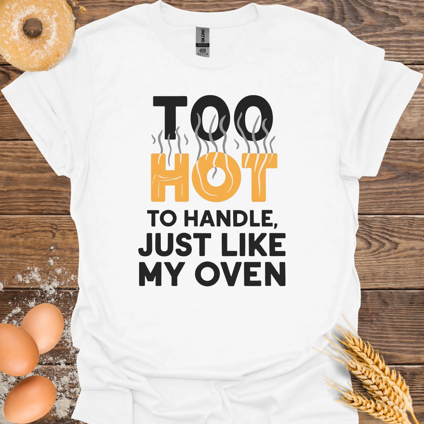 Too Hot to Handle T-Shirt