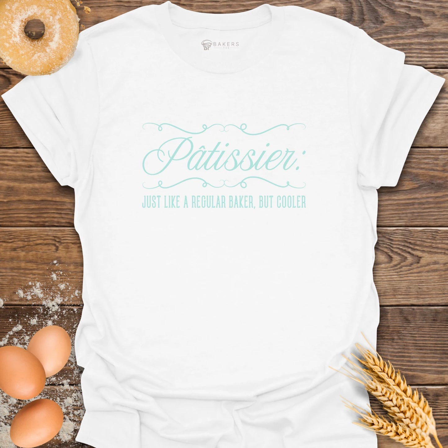 Pâtissier Baker But Cooler T-Shirt