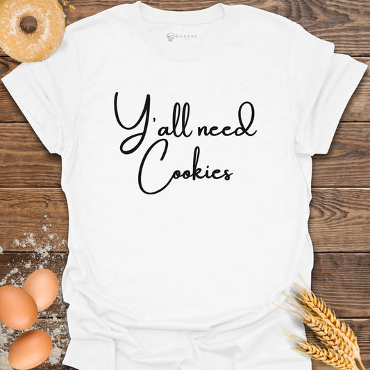 Y'all need Cookies T-Shirt