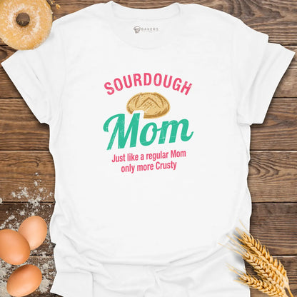 Sourdough Mom T-Shirt