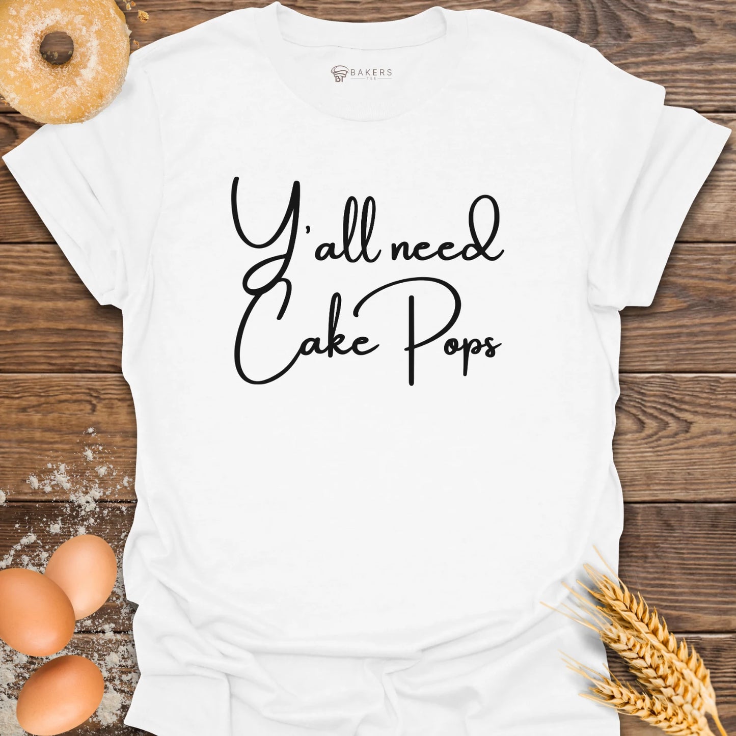 Y'all need Cake Pops T-Shirt