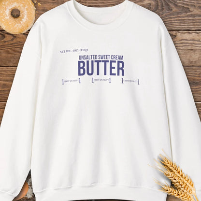 Unsalted Butter Sweatshirt