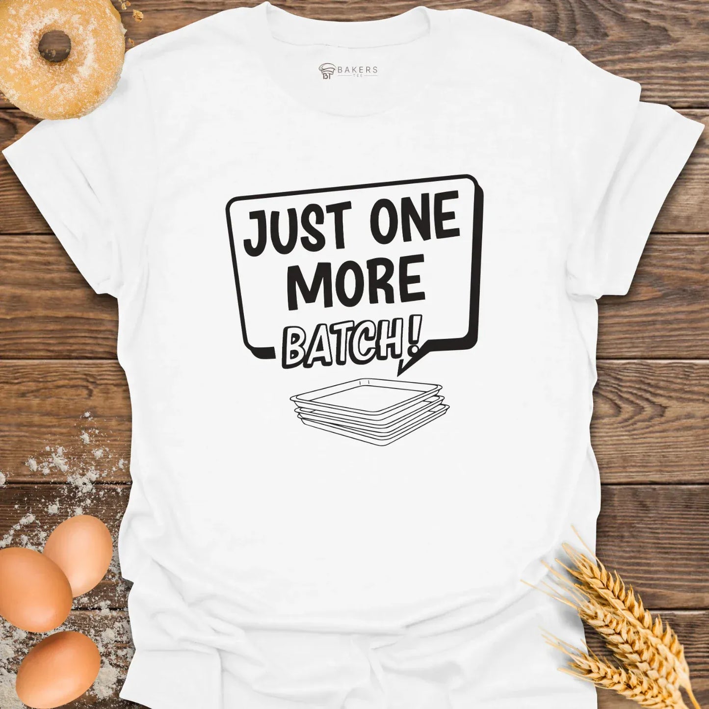 One More Batch T-Shirt