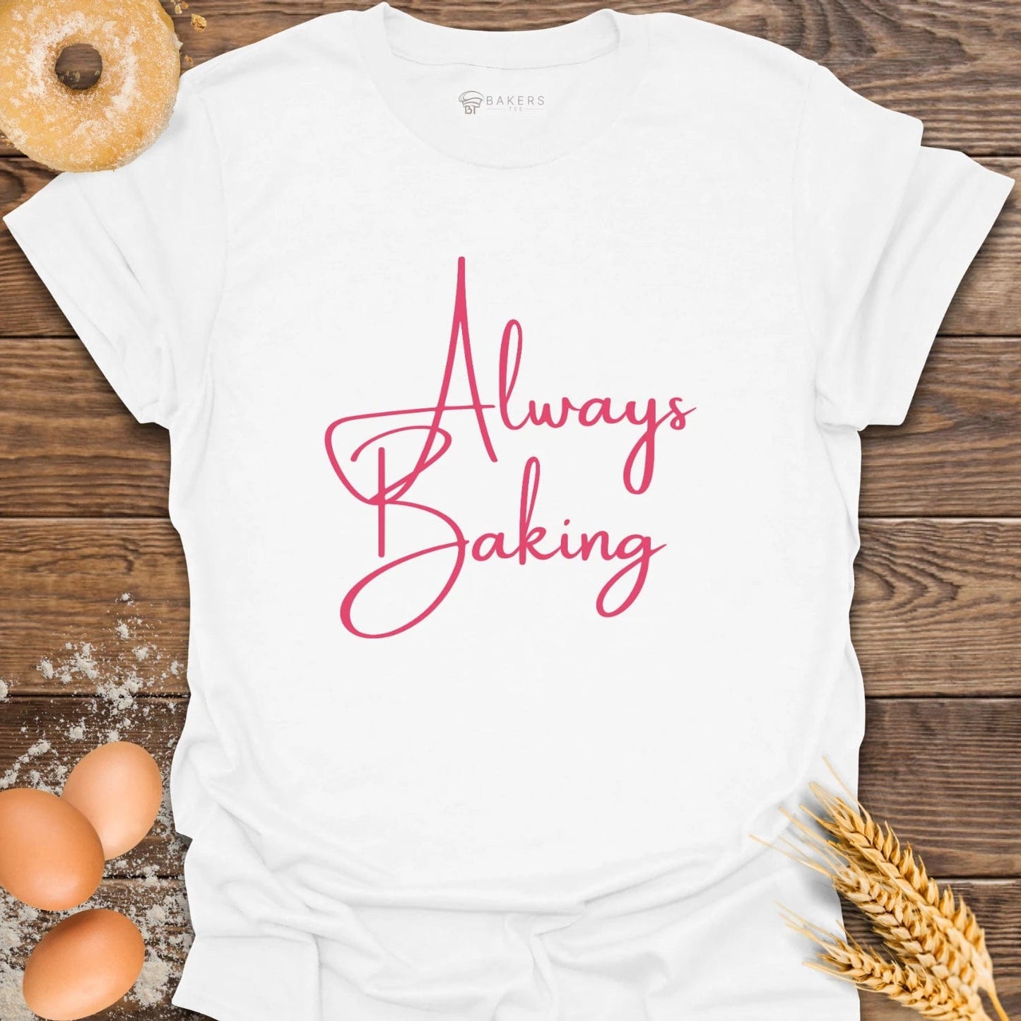 Always Baking T-Shirt