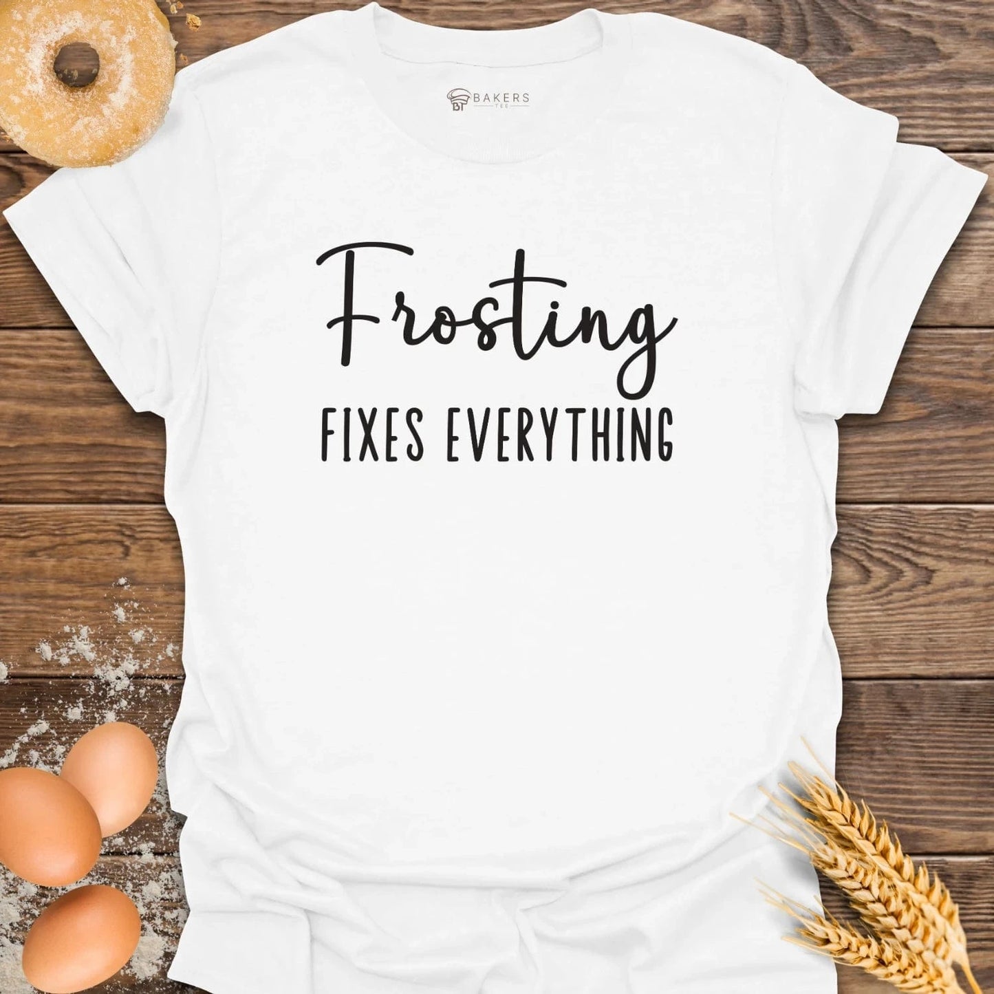 Frosting Fixes Everything T-Shirt