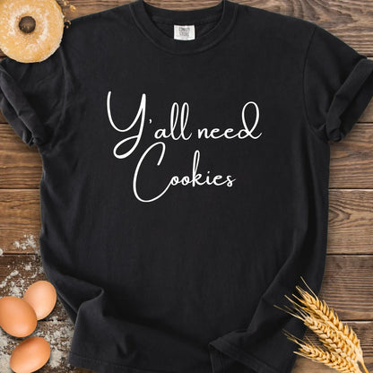 Y'all Need Cookies CC T-Shirt