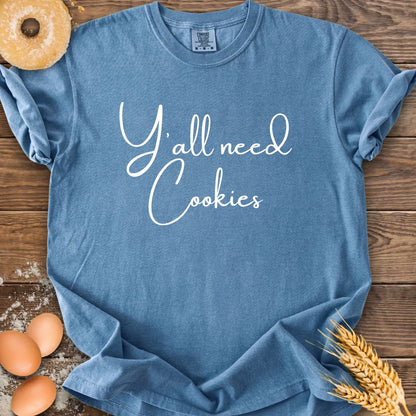 Y'all Need Cookies CC T-Shirt