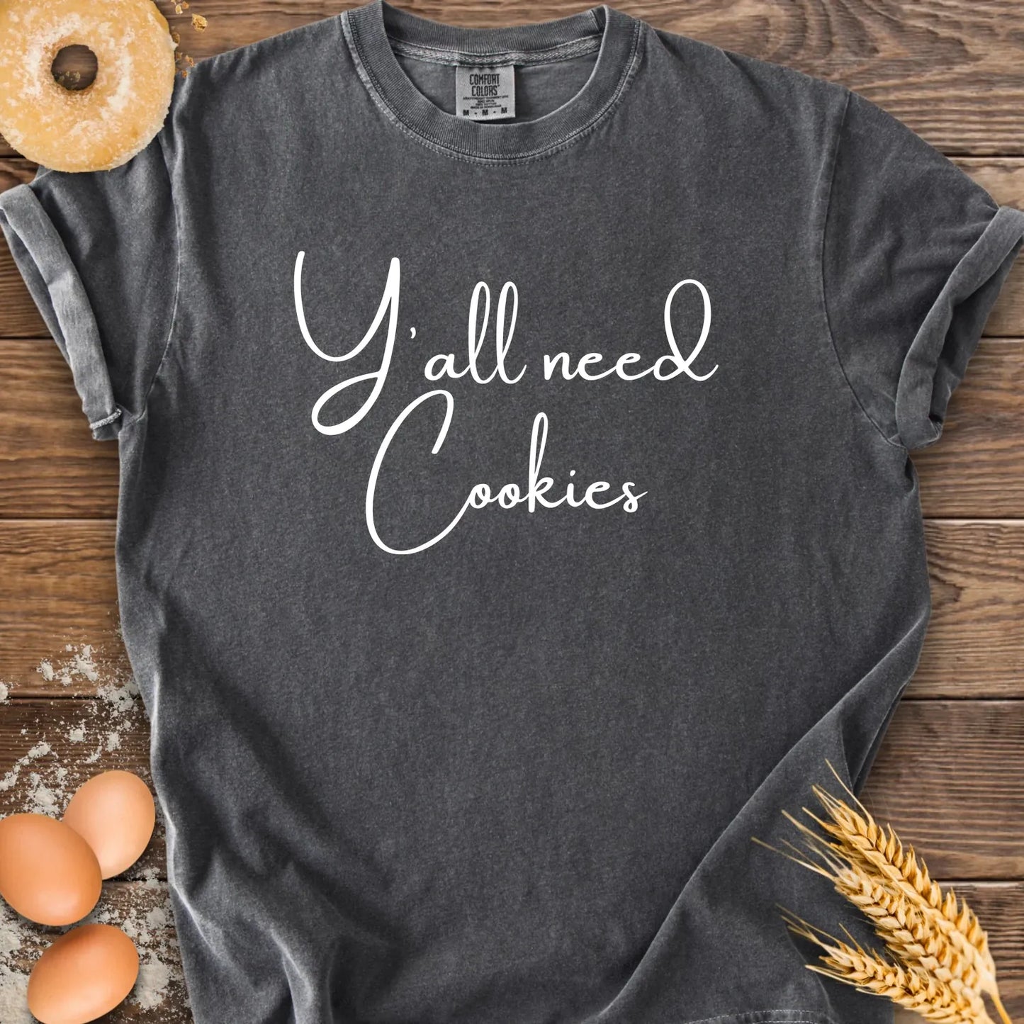 Y'all Need Cookies CC T-Shirt